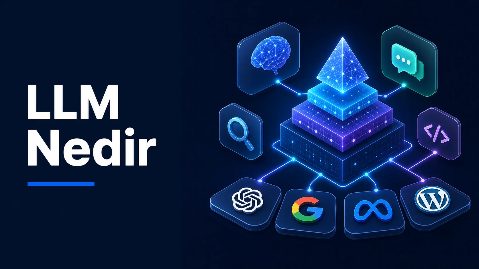 LLM Nedir? 2026 Yılında Büyük Dil Modellerinin Çalışma Mantığı